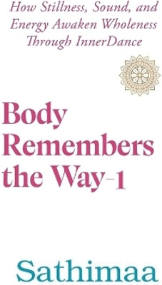 Body Remembers the Way-1(English, Hardcover, Sathimaa)