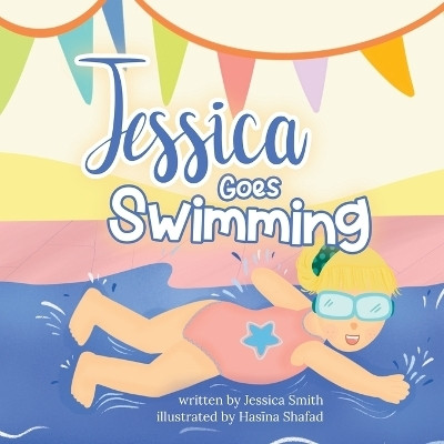 Jessica Goes Swimming(English, Paperback, Smith Jessica)