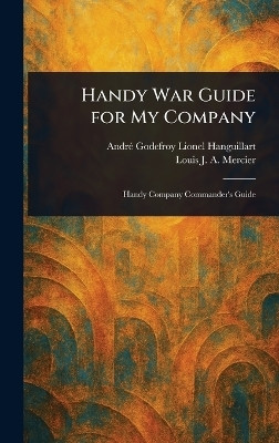 Handy War Guide for My Company(English, Hardcover, Hanguillart Andre Godefroy Lionel)