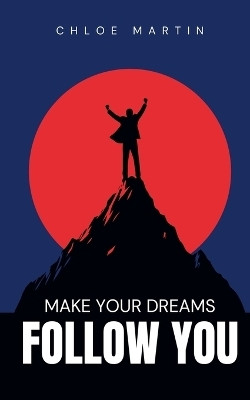 Make your Dreams Follow you(English, Paperback, Martin Chloe)