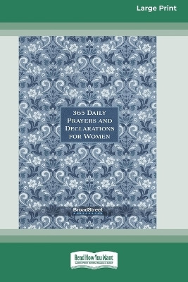 365 Daily Prayers and Declarations for Women [Standard Large Print](English, Paperback, Broadstreet Publishing Group LLC)