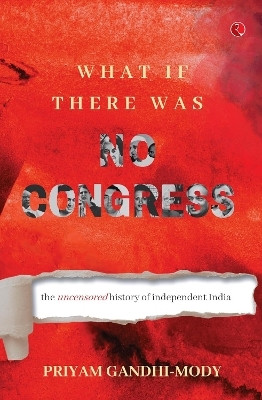 What If There Was No Congress(English, Hardcover, GANDHI-MODY PRIYAM)