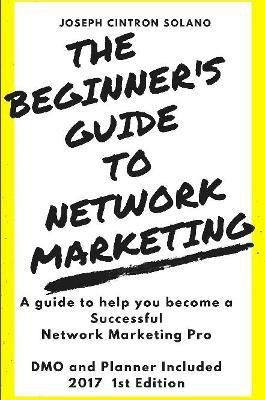 The Beginner's Guide to Network Marketing(English, Paperback, Cintron Solano Joseph)