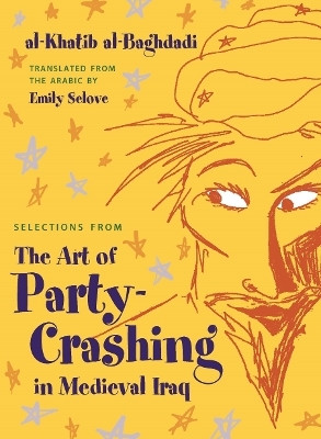 Selections from the Art of Party Crashing(English, Hardcover, Al-Baghdadi Al-Khatib)