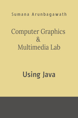 Computer Graphics &amp; Multimedia Lab(English, Paperback, Sumana Arun Bagawath)
