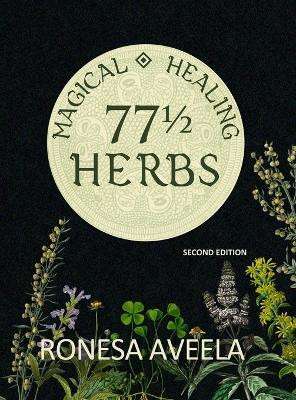 77 1/2 Magical Healing Herbs(English, Hardcover, Aveela Ronesa)