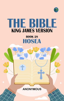 The Bible, King James version, Book 28: Hosea(Paperback, Anonymous)