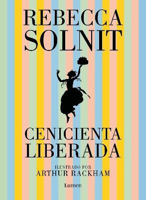 Cenicienta liberada / Cinderella Liberator(Spanish, Hardcover, Solnit Rebecca)