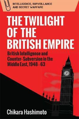 The Twilight of the British Empire(English, Electronic book text, Hashimoto Chikara)