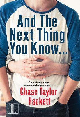 And the next Thing You Know . . .(English, Paperback, Hackett Chase Taylor)