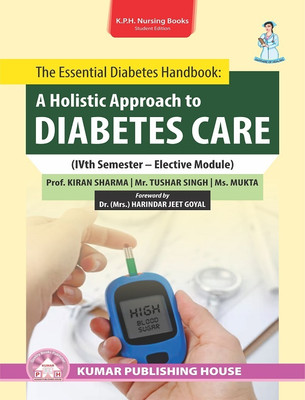THE ESSENTIAL DIABETES HANDBOOK: A HOLISTIC APPROACH TO DIABETES CARE (IV SEMESTER - ELECTIVE MODULE)(Paperback, PROF. KIRAN SHARMA, MR. TUSHAR SINGH, MS. MUKTA)