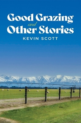 Good Grazing and Other Stories(English, Paperback, Scott Kevin)