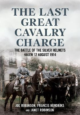 The Last Great Cavalry Charge(English, Paperback, Robinson Joe)
