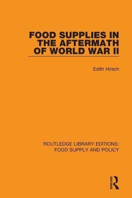 Food Supplies in the Aftermath of World War II(English, Paperback, Hirsch Edith)