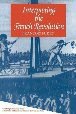 Interpreting the French Revolution(English, Paperback, Furet Francois)