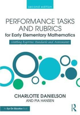 Performance Tasks and Rubrics for Early Elementary Mathematics(English, Paperback, Danielson Charlotte)
