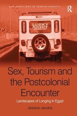 Sex, Tourism and the Postcolonial Encounter(English, Paperback, Jacobs Jessica)