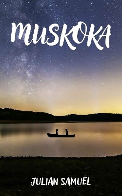 Muskoka(English, Paperback, Samuel Julian)