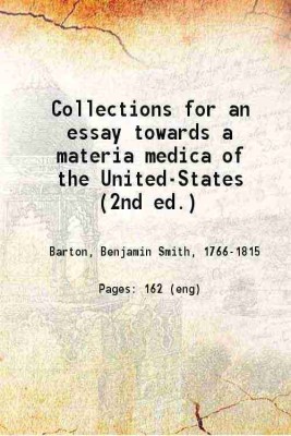 Collections for an essay towards a materia medica of the United-States Part First (2nd ed.) 1801 [Hardcover](Hardcover, Benjamin Smith Barton)