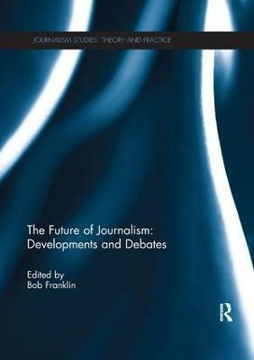 The Future of Journalism: Developments and Debates(English, Paperback, unknown)