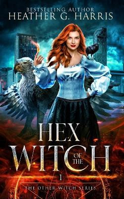 Hex of the Witch(English, Paperback, Harris Heather G)