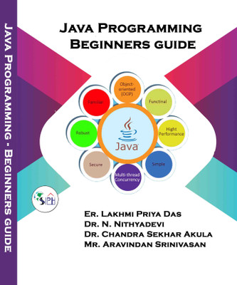 Java Programming Beginners guide(Paperback, Er. Lakhmi Priya Das, Dr. N. Nithyadevi, Dr. Chandra Sekhar Akula, Mr. Aravindan Srinivasan.)