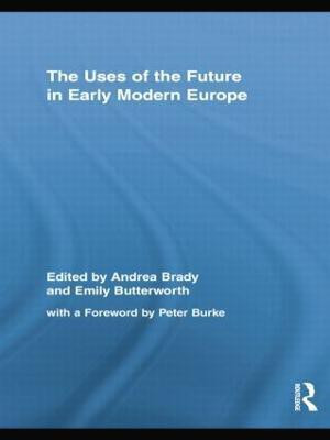 The Uses of the Future in Early Modern Europe(English, Paperback, unknown)