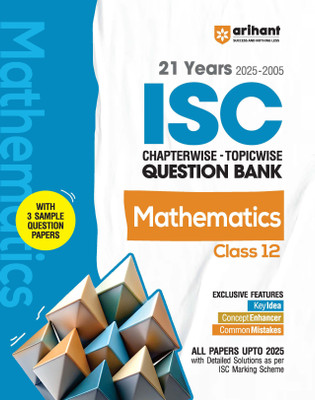 Arihant ISC Chapterwise Topicwise Question Bank Mathmatices Class 12 | 21 Years Solved Papers (2025�2005) | Includes 3 Sample Papers | Value Points, Concept Enhancer and Common Mistakes | For Exam 2025-26(English, Hardcover, unknown)