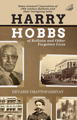 HARRY HOBBS OF KOLKATA AND OTHER FORGOTTEN LIVES (P.B)(Paperback, Mr DEVASIS)