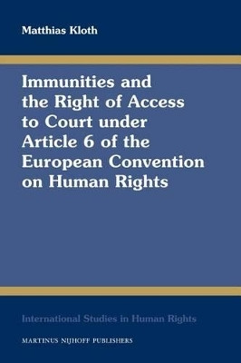 Immunities and the Right of Access to Court under Article 6 of the European Convention on Human Rights(English, Electronic book text, Kloth Matthias)