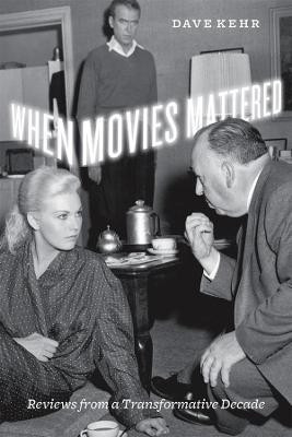 When Movies Mattered(English, Paperback, Kehr Dave)