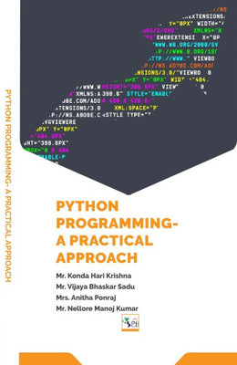PYTHON PROGRAMMING – A PRACTICAL APPROACH(Paperback, MR. KONDA HARI KRISHNA, MR. VIJAYA BHASKAR SADU, MRS. ANITHA PONRAJ, DR. NELLORE MANOJ KUMAR)