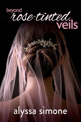 beyond rose-tinted veils(English, Paperback, Simone Alyssa)