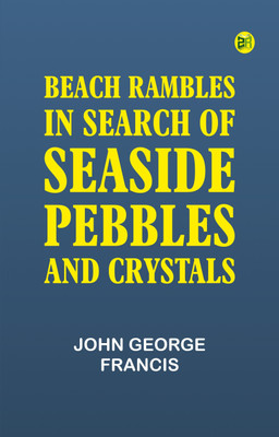 Beach Rambles in Search of Seaside Pebbles and Crystals(Paperback, John George Francis)