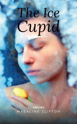 The Ice Cupid(English, Paperback, Clifton Madaline)