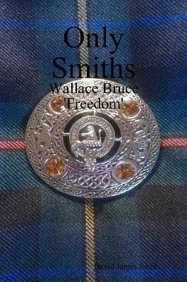 Only Smiths(English, Paperback, Smith David James)