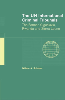The UN International Criminal Tribunals: 
The Former Yugoslavia, Rwanda and Sierra 
Leone(Paperback, Schabas)