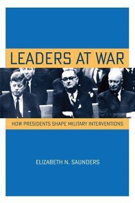 Leaders at War(English, Electronic book text, Saunders Elizabeth N.)