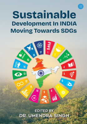 Sustainable Development In India Moving Towards SDGs(Hardcover, Dr. Umendra Singh)