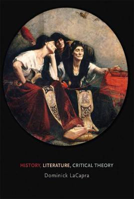 History, Literature, Critical Theory(English, Electronic book text, LaCapra Dominick)
