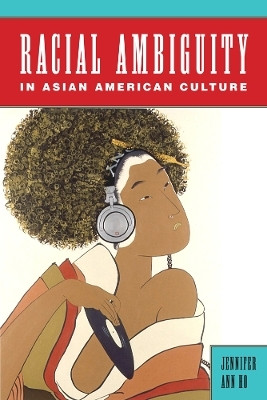 Racial Ambiguity in Asian American Culture(English, Hardcover, Ho Jennifer Ann)