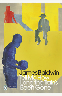 Tell Me How Long the Train's Been Gone(English, Paperback, Baldwin James)