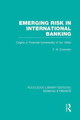 Emerging Risk in International Banking (RLE Banking & Finance)(English, Paperback, Snowden P)
