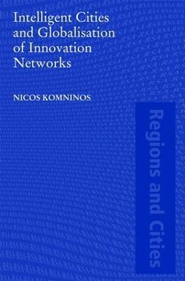 Intelligent Cities and Globalisation of Innovation Networks(English, Paperback, Komninos Nicos)