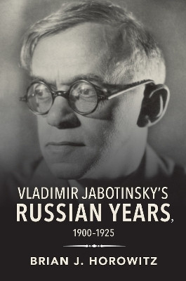 Vladimir Jabotinsky's Russian Years, 1900-1925(English, Paperback, Horowitz Brian J.)