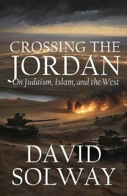 Crossing the Jordan(English, Paperback, Solway David)