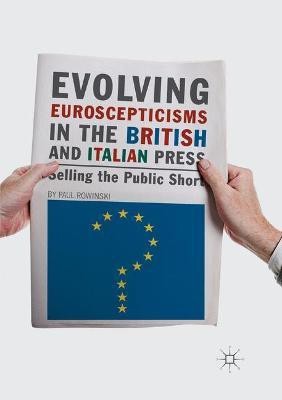 Evolving Euroscepticisms in the British and Italian Press(English, Paperback, Rowinski Paul)