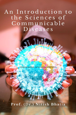 An Introduction to the Sciences of Communicable Diseases(English, Paperback, Prof. (Dr.) Nitish Bhatia)