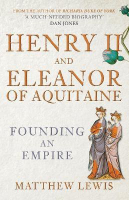 Henry II and Eleanor of Aquitaine(English, Paperback, Lewis Matthew)