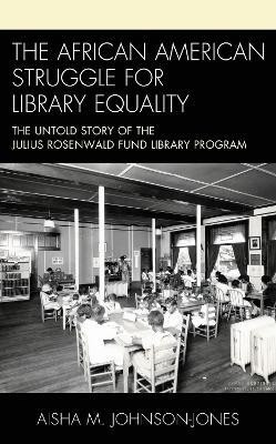 The African American Struggle for Library Equality(English, Electronic book text, Johnson-Jones Aisha M.)
